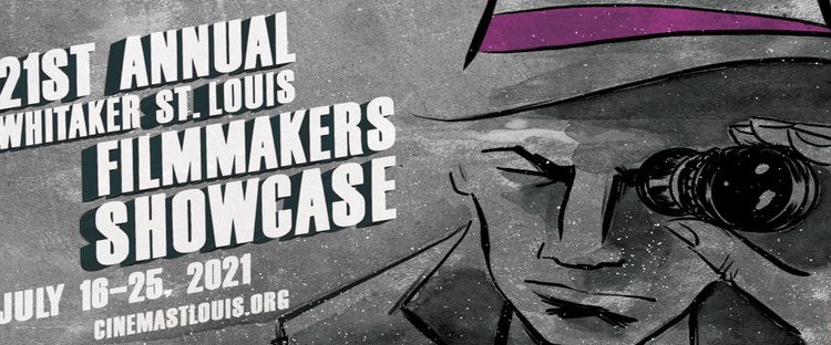 21st Annual St Louis Filmmakers Showcase Now Underway Virtually